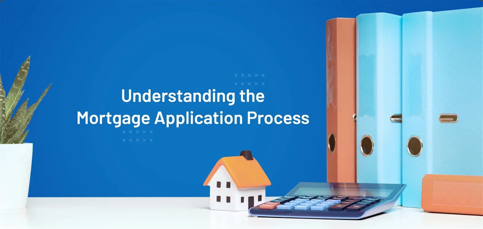 Understanding the Mortgage Application Process