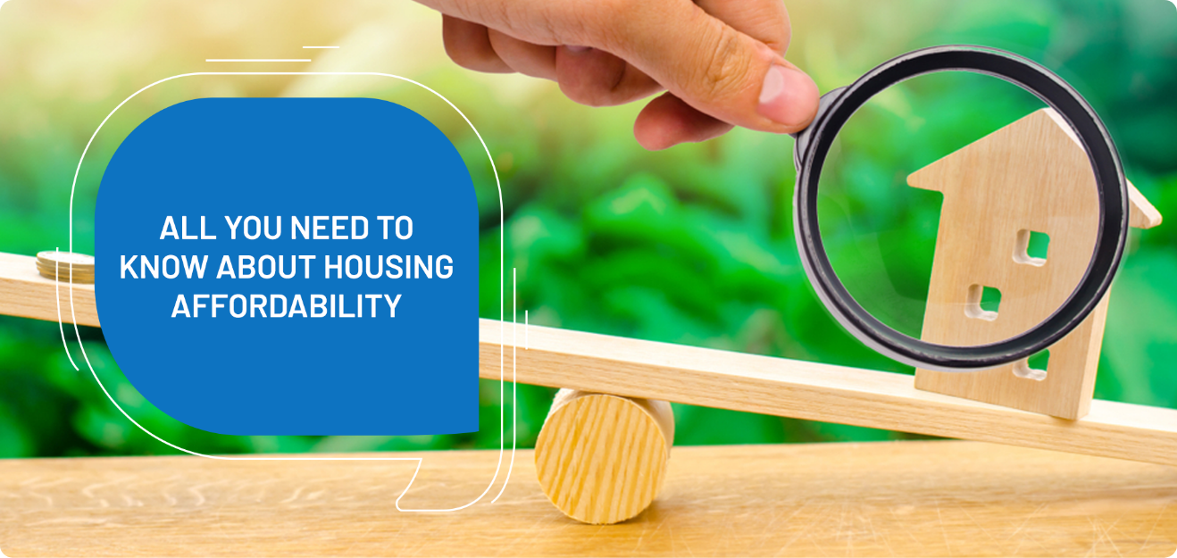 All You Need To Know About Housing Affordability