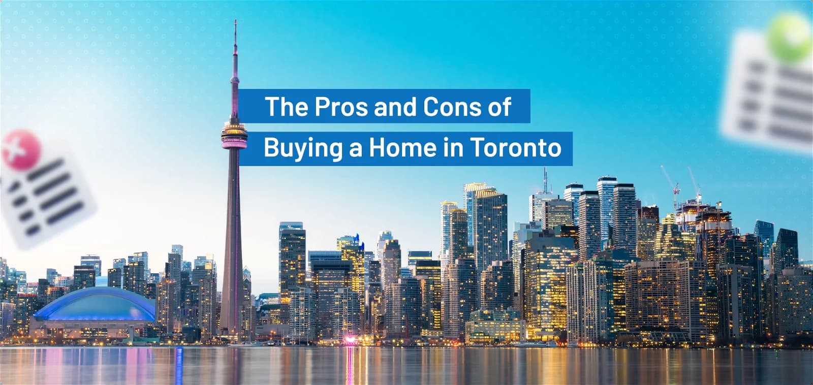 The Pros and Cons of Buying a Home in Toronto