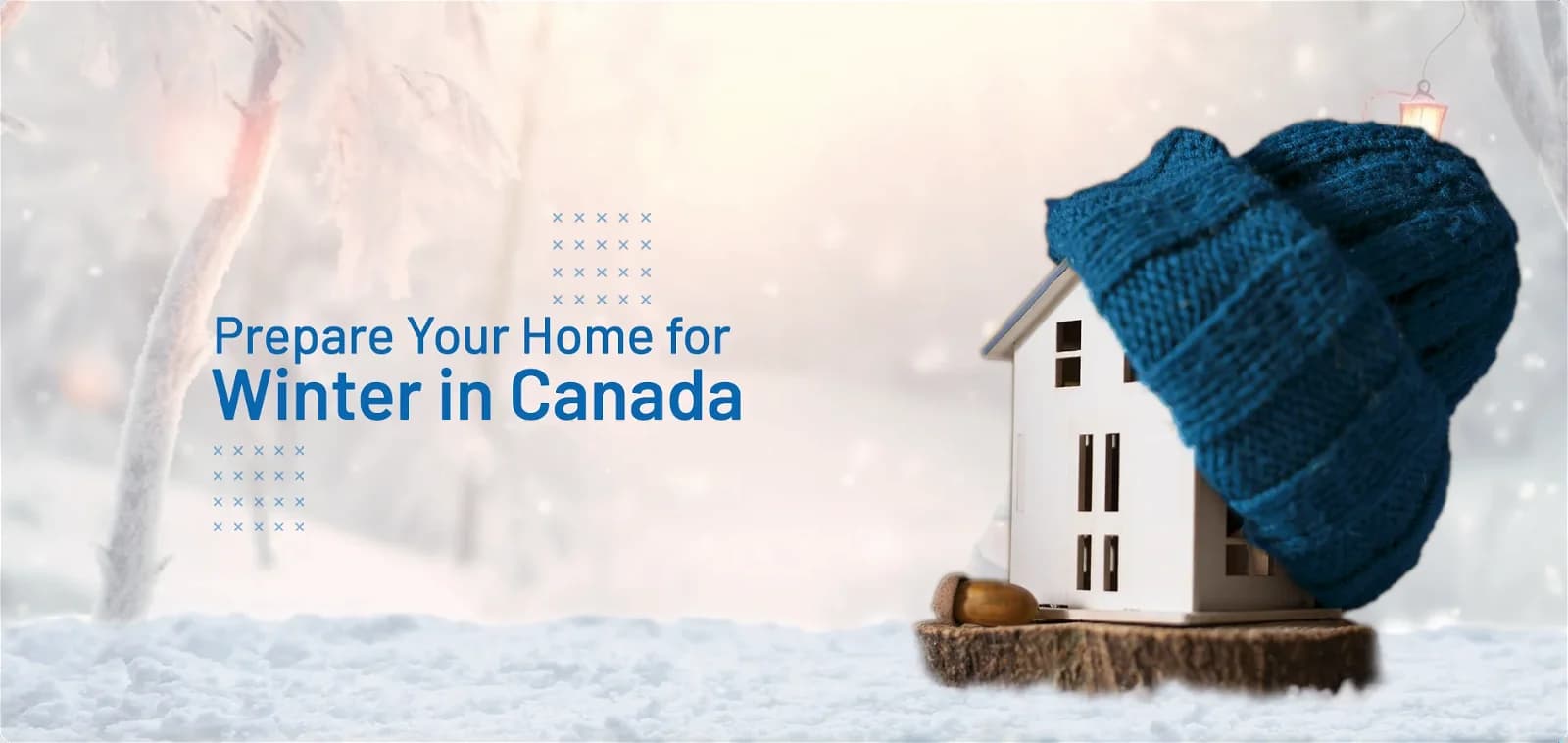 It’s Time To Prepare Your House for Winter in Canada