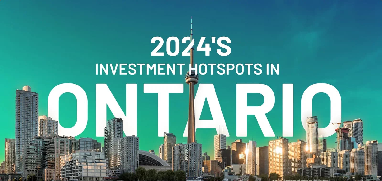 2024’s Investment Hotspots Ontario’s Top 25 Cities Poised for Massive ROI