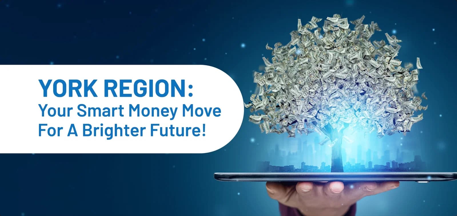 York Region: Your Smart Money Move for a Brighter Future!