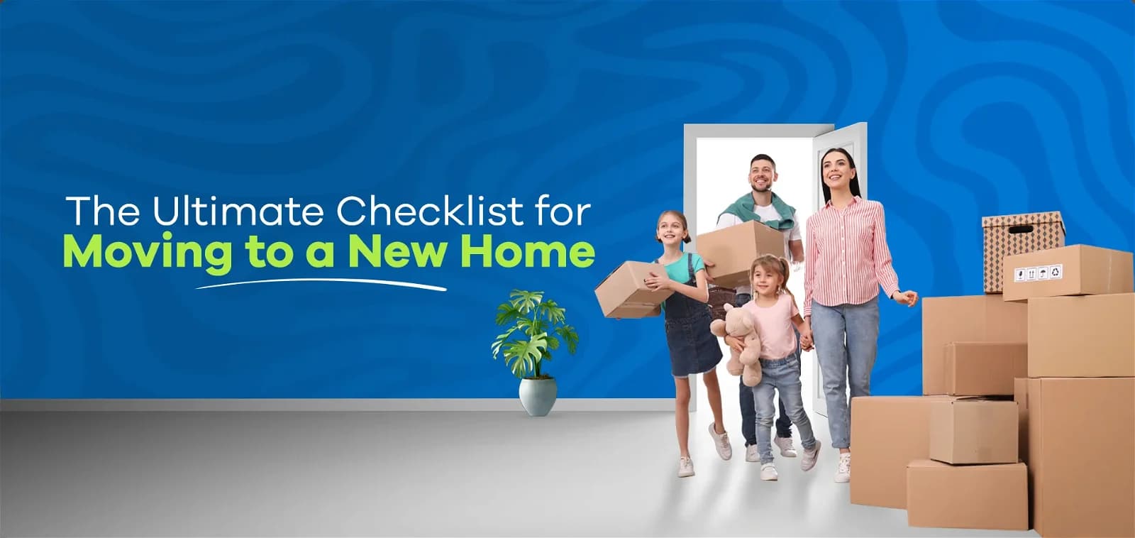 The Ultimate Checklist for Moving to a New Home