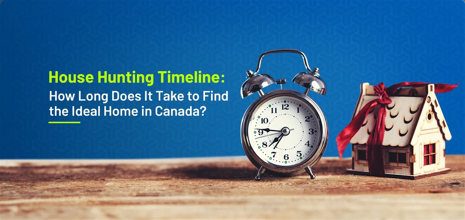 House Hunting Timeline: How Long Does It Take to Find the Ideal Home in Canada?