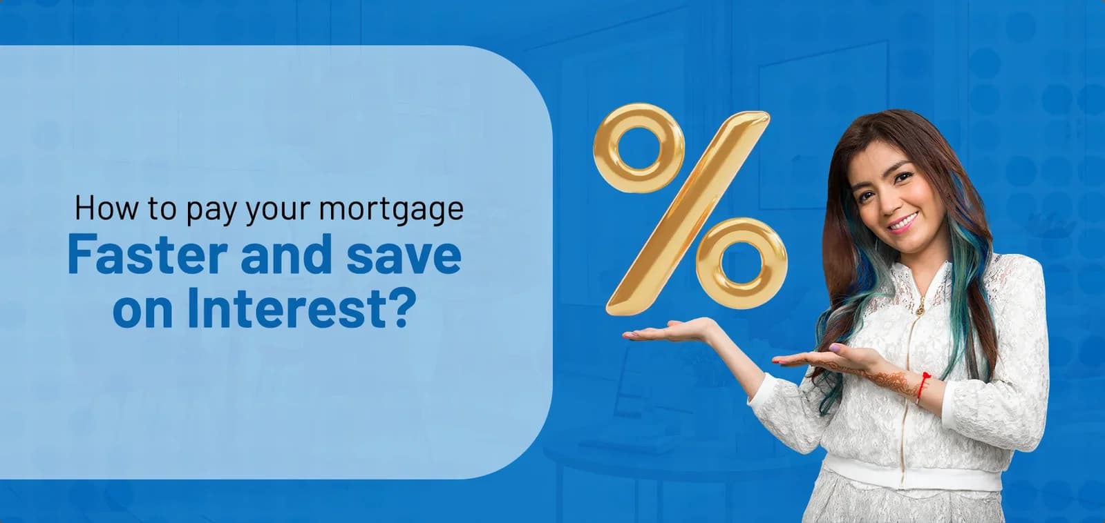 How to pay your mortgage faster and save on interest?