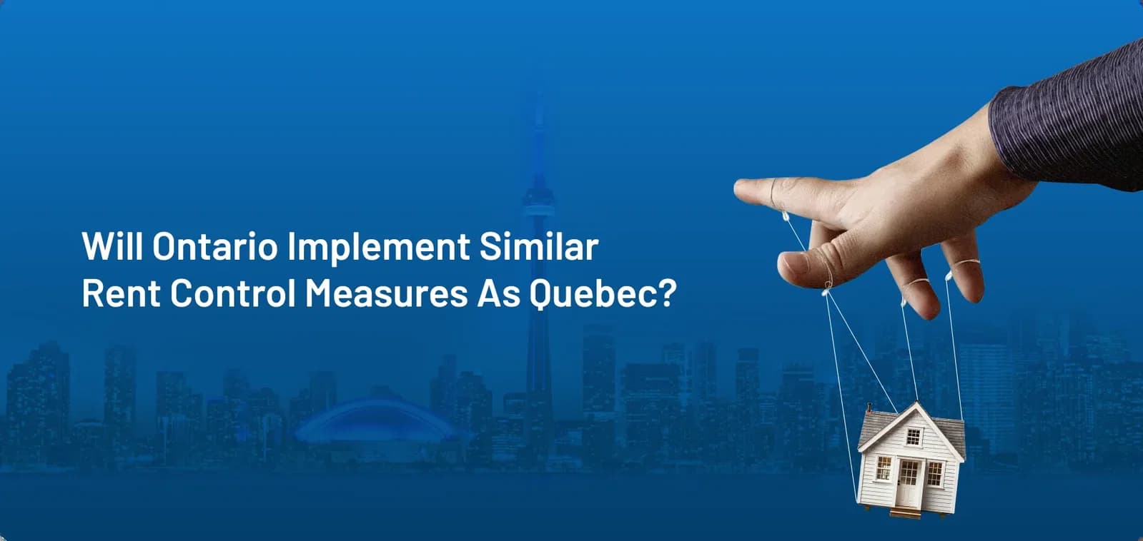 Is It Possible for Ontario to Implement Similar Rent Control Measures As Quebec?
