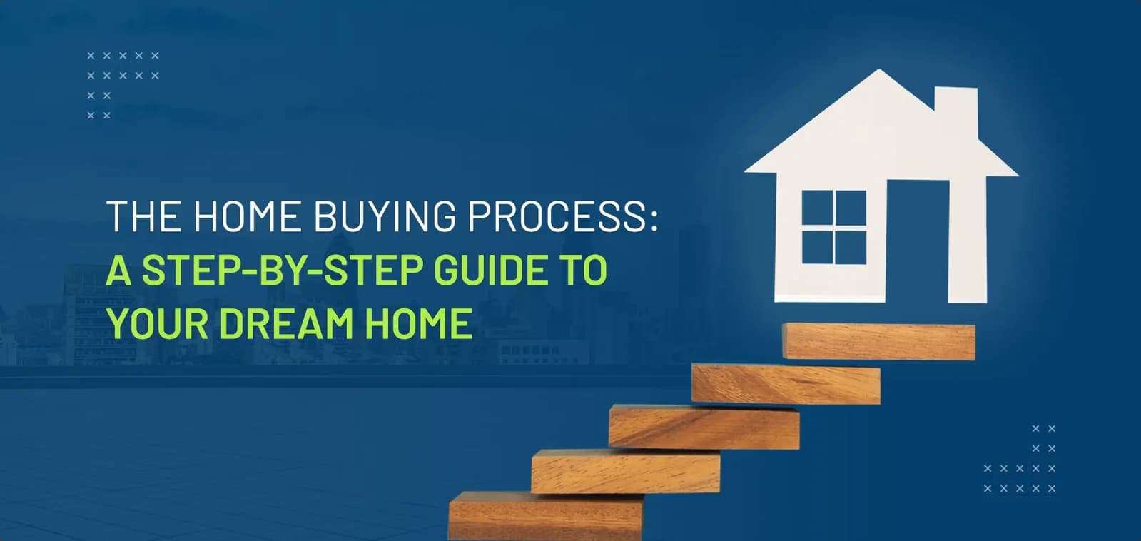 The Home Buying Process: A Step-by-Step Guide to Your Dream Home