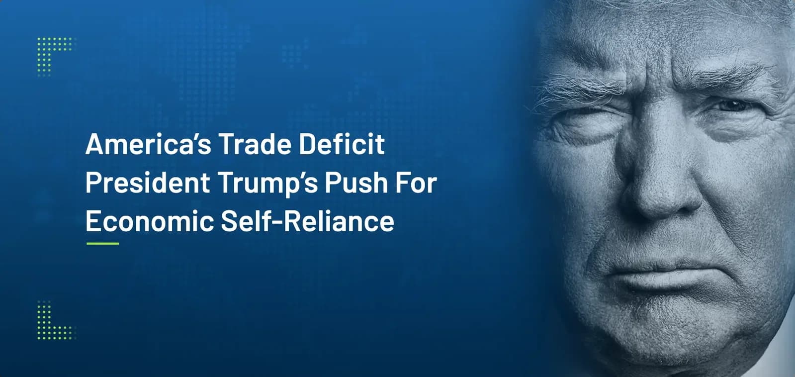 America's Trade Deficit: President Trump’s Push for Economic Self-Reliance