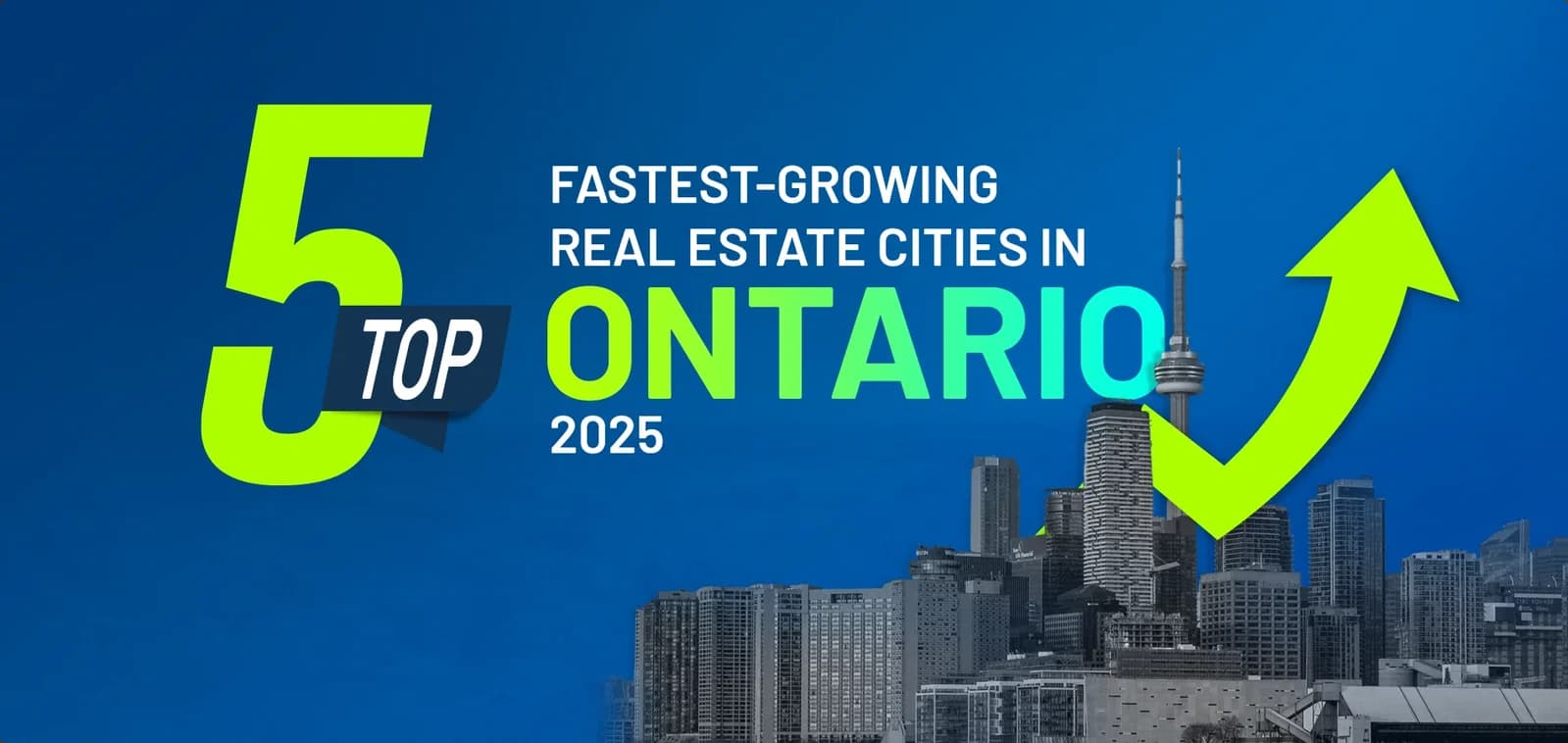 Top 5 Fastest-Growing Real Estate Cities in Ontario (2025 Edition)