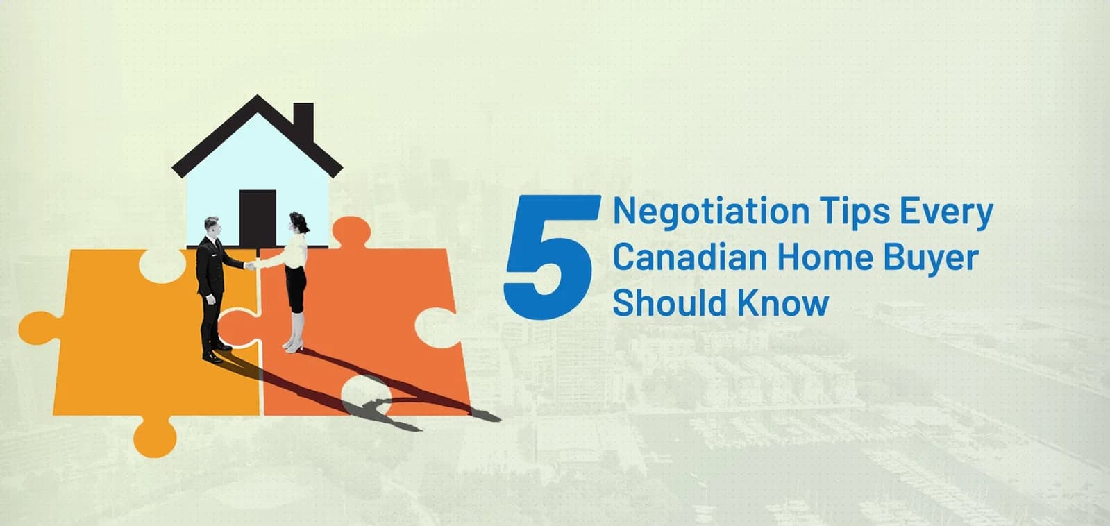 5 Negotiation Tips Every Canadian Home Buyer Should Know