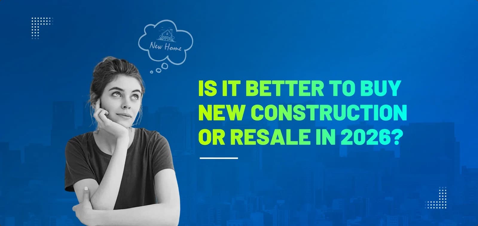 New Construction vs Resale in 2026: Which One Actually Costs Less?
