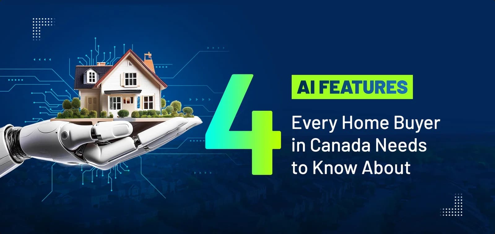 4 AI Features Every Home Buyer in Canada Needs to Know About