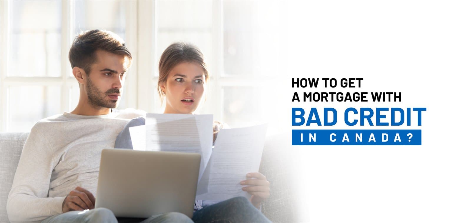 How To Get a Mortgage With Bad Credit in Canada?